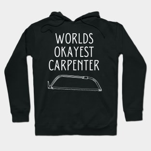 World okayest carpenter Hoodie